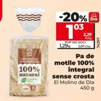 Dia Pa de motlle 100% integral sense crosta oferta