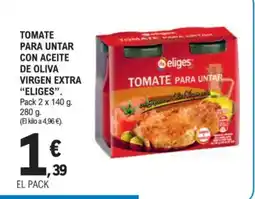 E.Leclerc ELIGES Tomate para untar con aceite de oliva virgen extra oferta