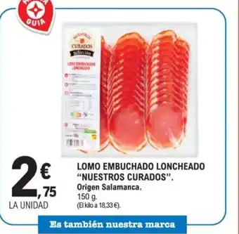 E.Leclerc NUESTROS CURADOS Lomo embuchado loncheado oferta