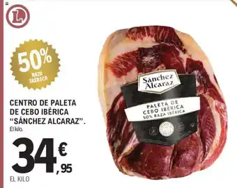 E.Leclerc SÁNCHEZ ALCARAZ Centro de paleta de cebo ibérica oferta