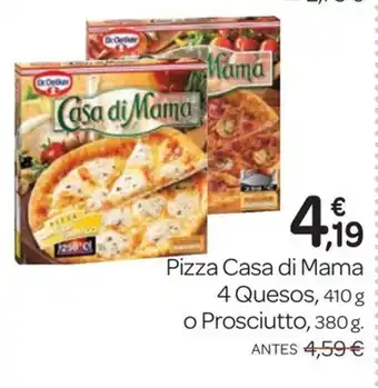 Supermercados El Jamón Pizza Casa di Mama 4 Quesos o Prosciutto oferta