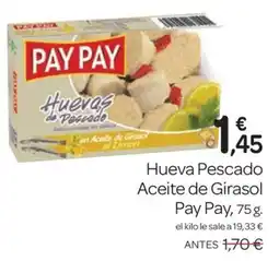 Supermercados El Jamón PAY PAY Huevas Pescado Aceite de Girasol oferta