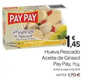Supermercados El Jamón PAY PAY Huevas Pescado Aceite de Girasol oferta