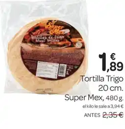 Supermercados El Jamón SUPER MEX Tortilla Trigo oferta