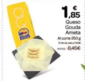 Supermercados El Jamón AMETA Queso Gouda oferta