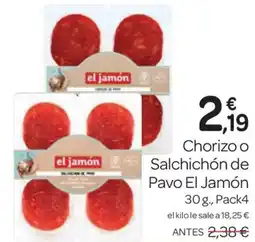 Supermercados El Jamón EL JAMON Chorizo o Salchichón de Pavo oferta