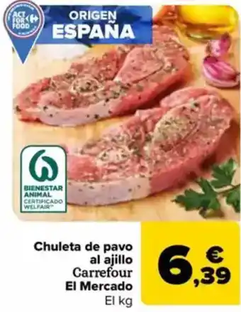 Carrefour Chuleta de pavo al ajillo Carrefour El Mercado oferta