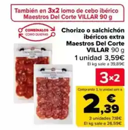 Carrefour VILLAR Chorizo o salchichón ibéricos extra Maestros Del Corte oferta