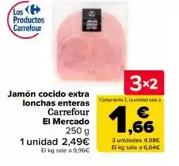 Carrefour Jamón cocido extra lonchas enteras Carrefour El Mercado oferta