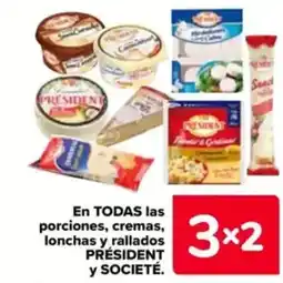 Carrefour PRÉSIDENT y SOCIETE En todas las porciones, cremas, lonchas y rallados oferta