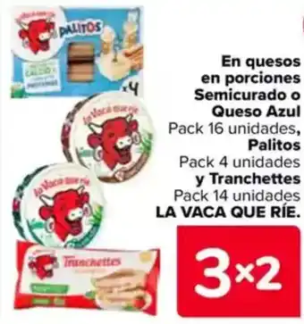 Carrefour LA VACA QUE RÍE En quesos en porciones Semicurado o Queso Azul oferta