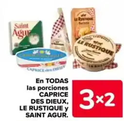 Carrefour CAPRICE DES DIEUX, LE RUSTIQUE y SAINT AGUR En todas las porciones oferta