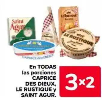 Carrefour CAPRICE DES DIEUX, LE RUSTIQUE y SAINT AGUR En todas las porciones oferta