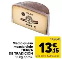 Carrefour TIERRA DE TRADICIÓN Medio queso mezcla viejo oferta