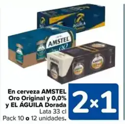 Carrefour AMSTEL /EL ÁGUILA En cerveza Oro Original y 0,0% y Dorada l oferta