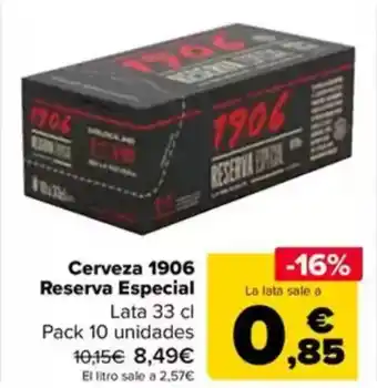 Carrefour Cerveza 1906 Reserva Especial oferta