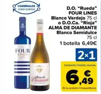Carrefour FOUR LINES / ALMA DE DIAMANTE D.O. "Rueda❞ Blanco Verdejo o D.O.Ca. "Rioja" Blanco Semidulce oferta