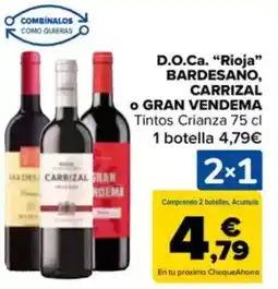 Carrefour BARDESANO, CARRIZAL o GRAN VENDEMA D.O.Ca. "Rioja❞ oferta