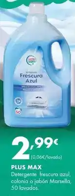 Supermercados Lupa Plus max - detergente frescura azul, colonia o jabon marsella, 50 lavados oferta