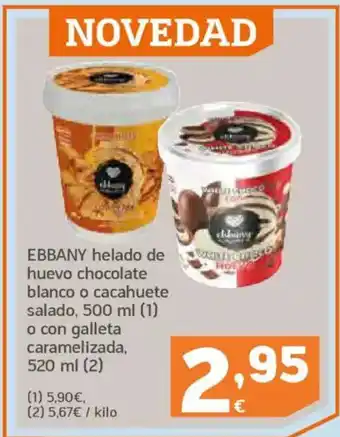 HiperDino EBBANY helado de huevo chocolate blanco o cacahuete salado o con galleta caramelizada, oferta