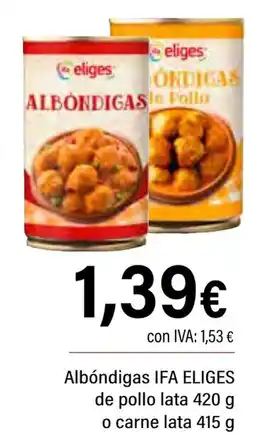 Cash Ifa IFA ELIGES Albóndigas de pollo o carne oferta