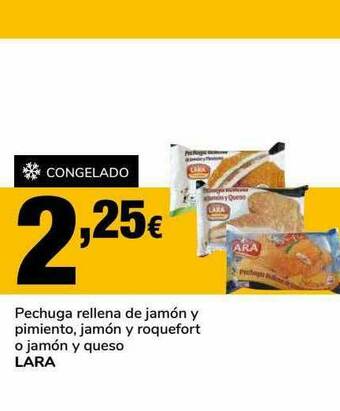 Supeco Pechuga Rellena De Jamón Y Pimiento Jamón Y Roquefort O Jamón Y Queso Lara oferta