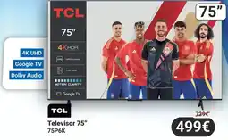 Centro Hogar Sanchez Tcl - televisor 75 75p6k oferta
