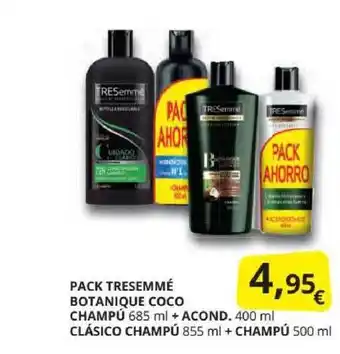 Supermercados MAS Pack Tresemmé Botanique Coco Champú 685ml + Acond. 400ml Clásico Champú 855ml + Champú 500ml oferta