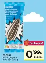 Caprabo Eroski - pipes gegants amb sal oferta
