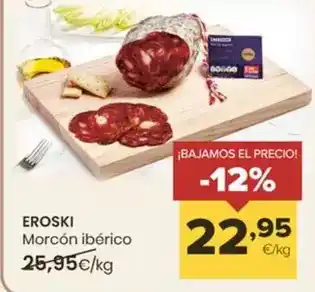 Autoservicios Familia Eroski - morcón ibérico oferta