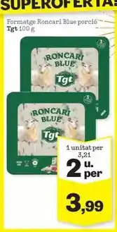 Sorli Tgt - formatge roncari blue porcio oferta