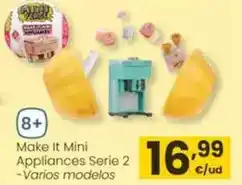 Eroski Mga's mini verse - make it mini appliances serie 2 oferta