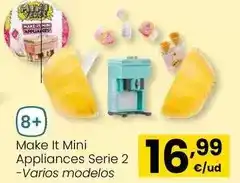Eroski Make it mini appliances serie 2 oferta