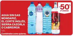 Supercor Agua sin gas mondariz, el corte inglés, sierra cazorla o cabreiroá oferta