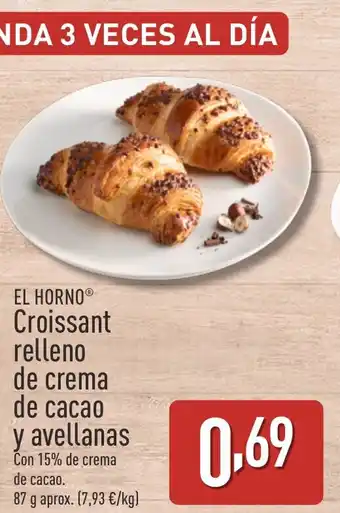 ALDI EL HORNO Croissant relleno de crema de cacao y avellanas oferta