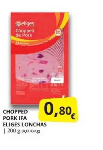 Supermercados MAS Chopped Pork Ifa Eliges Lonchas 200g oferta