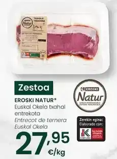 Eroski Eroski natur - entrecot de ternera euskal okela oferta