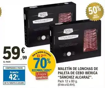 E.Leclerc Sánchez alcaraz - maletin de lonchas de paleta de cebo iberica oferta