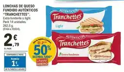 E.Leclerc Tranchettes - lonchas de queso fundido autenticos oferta