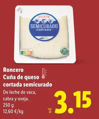 Lidl RONCERO Cuña de queso cortada semicurado oferta