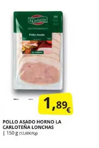 Supermercados MAS Pollo Asado Horno La Carloteña Lonchas 150g oferta