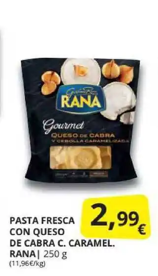 Supermercados MAS Pasta Fresca Con Queso De Cabra C. Caramel. Rana 250g oferta