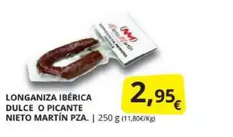 Supermercados MAS Longaniza Ibérica Dulce O Picante Nieto Martín Pza. 250g oferta