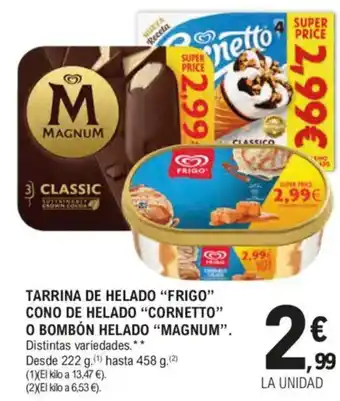 E.Leclerc Tarrina de helado “frigo” cono de helado "cornetto" o bombón helado "magnum" oferta