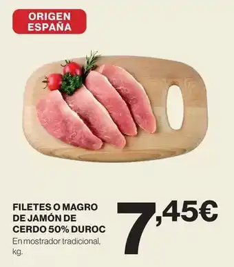 El Corte Inglés Duroc - filetes o magro de jamón de cerdo 50% duroc oferta