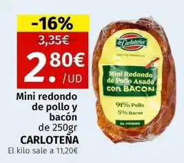 Maskom Supermercados La carloteña - mini redondo de pollo y bacon oferta