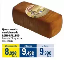 Makro Lomo gallego - queso mezcla semi ahumado oferta