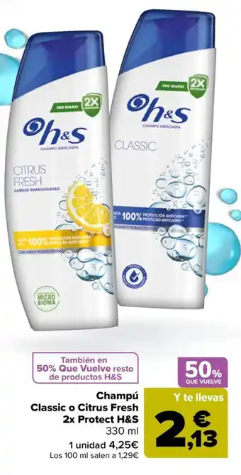 Carrefour H&S Champú Classic o Citrus Fresh 2x Protect oferta