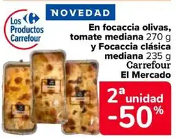 Carrefour En focaccia olivas, tomate mediana y Focaccia clásica mediana Carrefour El Mercado oferta