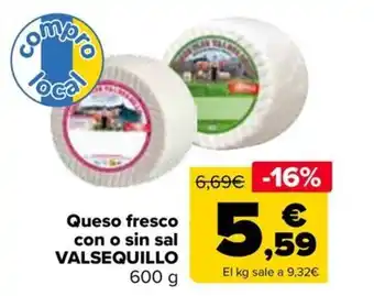 Carrefour VALSEQUILLO Queso fresco con o sin sal oferta